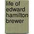 Life Of Edward Hamilton Brewer