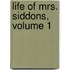 Life Of Mrs. Siddons, Volume 1