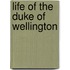 Life Of The Duke Of Wellington
