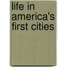 Life in America's First Cities door Sallay Senzell Isaacs