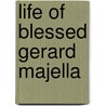 Life of Blessed Gerard Majella door Karl Dilgskron