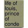 Life of Louis, Prince of Conde by Philip Henry Stanhope Stanhope