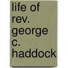 Life of Rev. George C. Haddock by Frank Channing Haddock