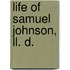 Life of Samuel Johnson, Ll. D.