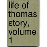 Life of Thomas Story, Volume 1 door William Alexander