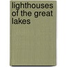 Lighthouses of the Great Lakes door Todd R. Berger