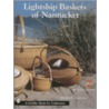 Lightship Baskets Of Nantucket door Martha R. Lawrence