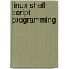 Linux Shell Script Programming door Todd Meadors