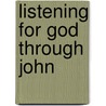 Listening for God Through John door Wesleyan Publlishing House