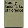 Literary Landmarks Of Florence by Laurence Hutton