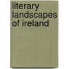 Literary Landscapes Of Ireland door Charles Travis