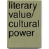 Literary Value/ Cultural Power