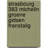 Strasbourg 383 Michelin Groene gidsen franstalig door Michelin 2008 Vert