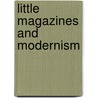 Little Magazines And Modernism door Onbekend