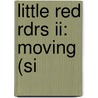 Little Red Rdrs Ii: Moving (Si door Onbekend