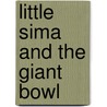 Little Sima and the Giant Bowl by Zhi Qu