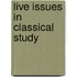 Live Issues In Classical Study