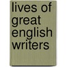 Lives of Great English Writers door Walter S. Hinchman
