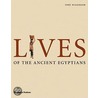 Lives of the Ancient Egyptians door Toby Wilkinson
