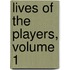 Lives of the Players, Volume 1