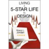 Living A 5-Star Life By Design door Sharon L. Jordan