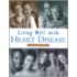 Living Well With Heart Disease