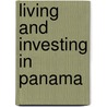 Living and Investing in Panama door Christopher Howard