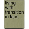 Living with Transition in Laos by Jonathan Rigg