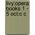 Livy:opera Books 1 - 5 Oct:c C