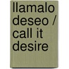Llamalo Deseo / Call It Desire door Judy Duarte