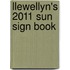 Llewellyn's 2011 Sun Sign Book