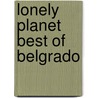 Lonely Planet Best Of Belgrado door Andrew Stone