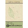 Long Ago In The African Jungle door Jani R. Carter