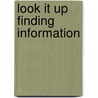 Look It Up Finding Information by Claire Throp