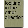 Looking In The Other Direction door Jamie White