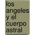 Los Angeles y el Cuerpo Astral