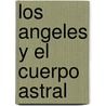 Los Angeles y el Cuerpo Astral by Rudolf Steiner