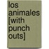 Los Animales [With Punch Outs]