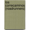 Los Correcaminos (Roadrunners) door Lola M. Schaefer