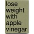 Lose Weight With Apple Vinegar