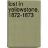 Lost in Yellowstone, 1872-1873