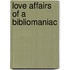 Love Affairs of a Bibliomaniac