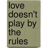 Love Doesn't Play By The Rules door Perry Sandi Perry