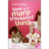 Love Is a Many Trousered Thing by Louise Rennison