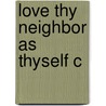 Love Thy Neighbor As Thyself C door Lenn Evan Goodman