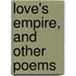 Love's Empire, And Other Poems