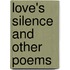 Love's Silence And Other Poems
