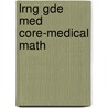 Lrng Gde Med Core-Medical Math door Quantum Intergrations