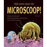 Kijk eens door de microscoop!
