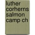 Luther Corherns Salmon Camp Ch